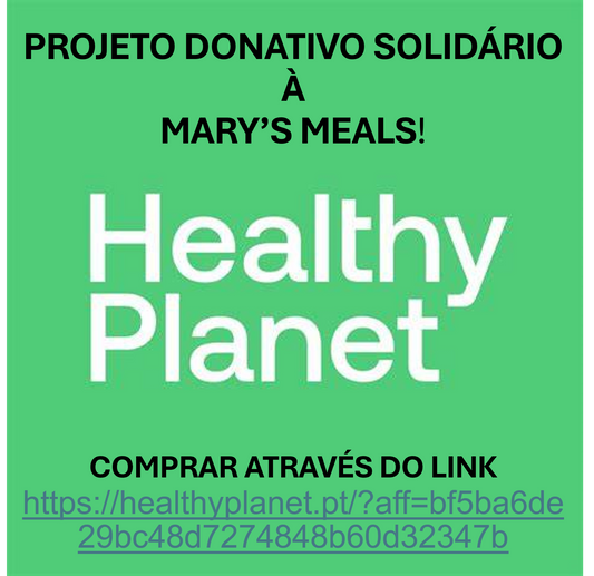 PROJETO DONATIVO SOLIDÁRIO! Ao comprar na Healthy Planet através do link https://healthyplanet.pt/?aff=bf5ba6de29bc48d7274848b60d32347b vai puder ajudar a Mary's Meals!
