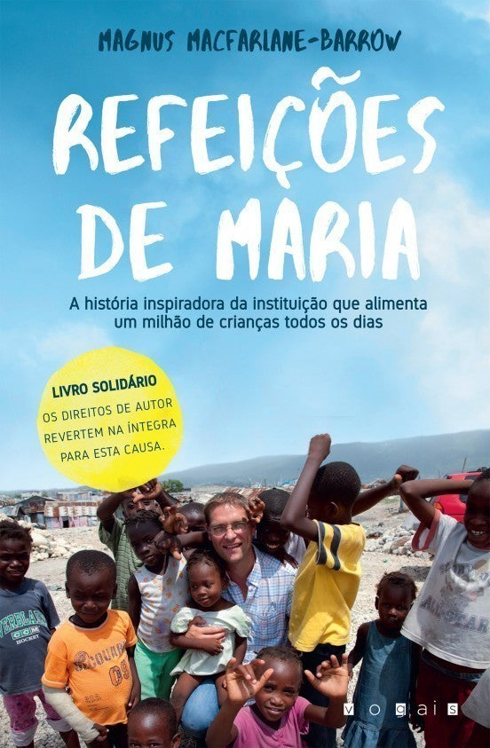 Refeições de Maria A história inspiradora da Instituição que alimenta um milhão de crianças todos os dias